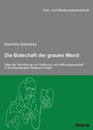 Szemerey, E: Botschaft der grauen Wand. Über die Vermittlung