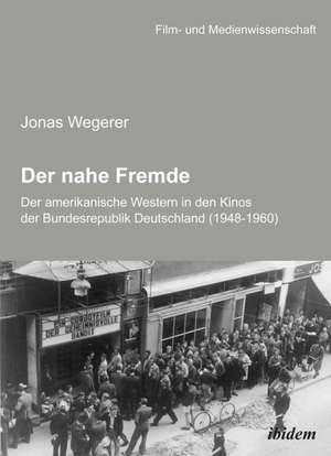 Wegerer, J: Der nahe Fremde