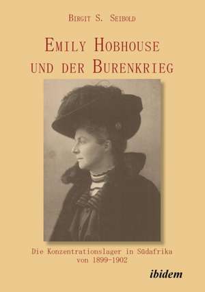 Emily Hobhouse und der Burenkrieg de Birgit Susanne Seibold