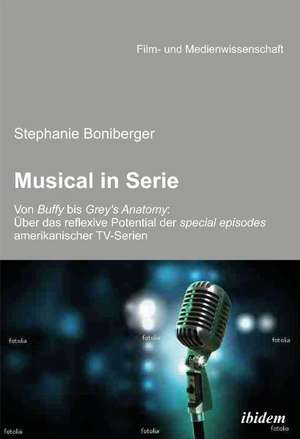 Boniberger, S: Musical in Serie. Von Buffy bis Grey's Anatom