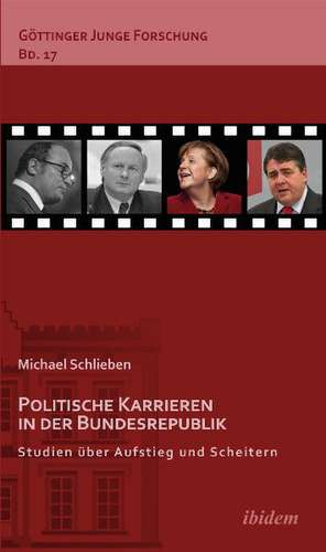 Politische Karrieren in der Bundesrepublik de Michael Schlieben