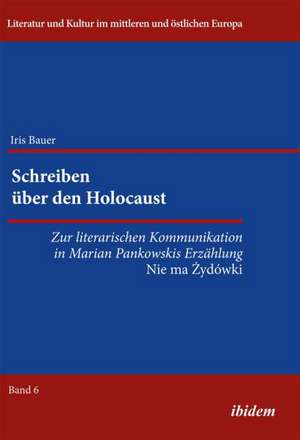 Bauer, I: Schreiben über den Holocaust. Zur literarischen Ko