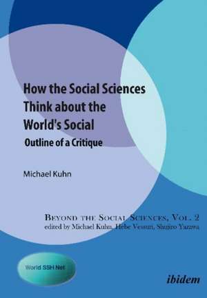 How the Social Sciences Think About the World's Social: Outline of a Critique de Michael Kuhn