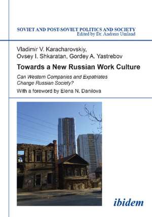 Towards a New Russian Work Culture: Can Western Companies & Expatriates Change Russian Society? de Vladimir Karacharovskiy