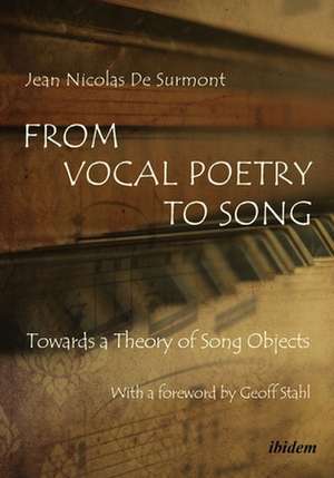 From Vocal Poetry to Song – Towards a Theory of Song Objects de Jean Nicolas De Surmont