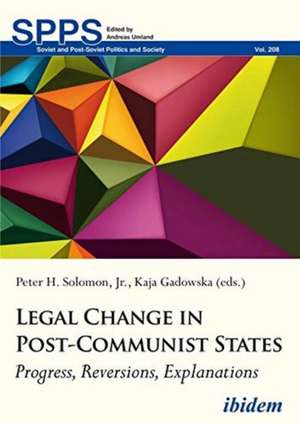 Legal Change in Post–Communist States – Progress, Reversions, Explanations de Kaja Gadowska