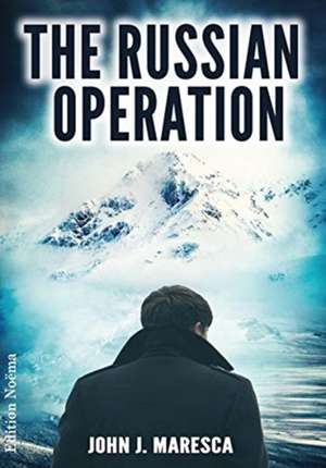 The Russian Operation de John J. Maresca