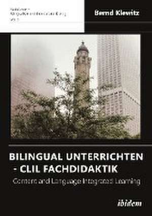 Bilingual Unterrichten - CLIL Fachdidaktik de Bernd Klewitz