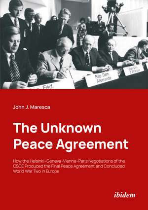 The Unknown Peace Agreement de John J. Maresca