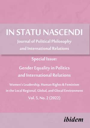 In Statu Nascendi: Journal of Political Philosophy and International Relations Special Issue: Gender Equality in Politics and International Relations 2022/2 de Piotr Pietrzak