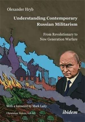 Understanding Contemporary Russian Militarism de Olexander Hryb