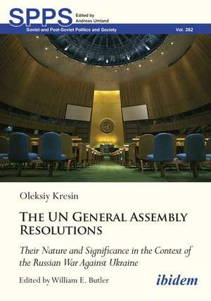 The UN General Assembly Resolutions: Their Nature and Significance in the Context of the Russian War Against Ukraine de Oleksiy V. Kresin