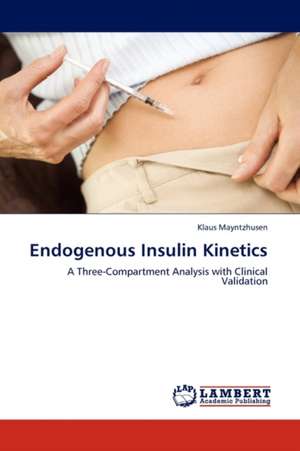 Endogenous Insulin Kinetics de Klaus Mayntzhusen