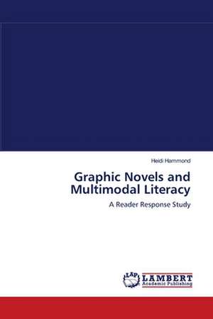 Graphic Novels and Multimodal Literacy de Heidi Hammond