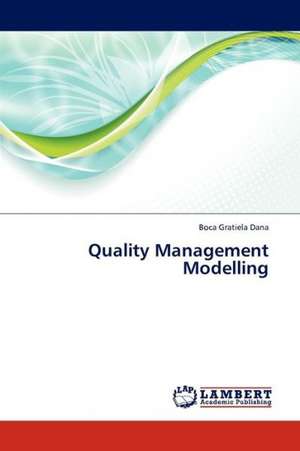 Quality Management Modelling de Gratiela Dana Boca