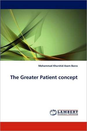 The Greater Patient concept de Mohammad Khurshid Azam Basra