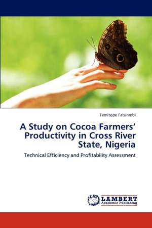 A Study on Cocoa Farmers' Productivity in Cross River State, Nigeria de Fatunmbi Temitope