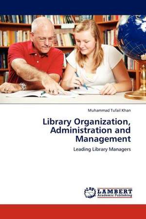 Library Organization, Administration and Management de Muhammad Tufail Khan .