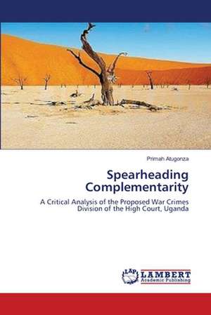 Spearheading Complementarity de Primah Atugonza