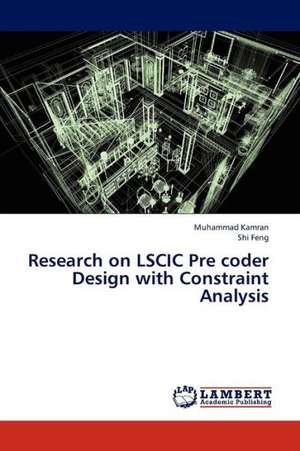 Research on LSCIC Pre coder Design with Constraint Analysis de Kamran Muhammad