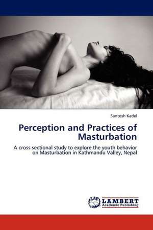 Perception and Practices of Masturbation de Kadel Santosh