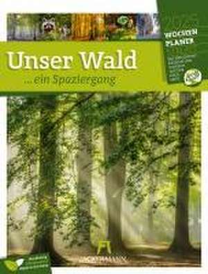 Unser Wald - Wochenplaner Kalender 2025 de Ackermann Kunstverlag