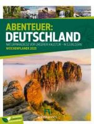 Abenteuer Deutschland - Naturparadiese Wochenplaner Kalender 2025 de Ackermann Kunstverlag