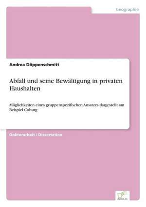 Abfall und seine Bewältigung in privaten Haushalten de Andrea Döppenschmitt