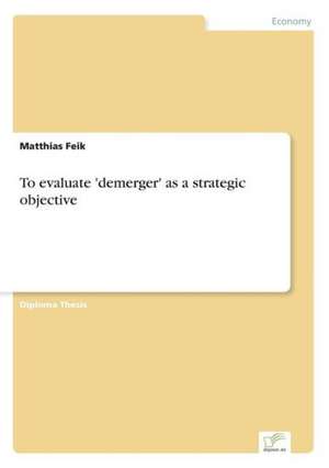 To evaluate 'demerger' as a strategic objective de Matthias Feik