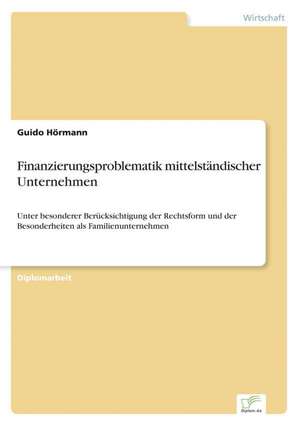 Finanzierungsproblematik mittelständischer Unternehmen de Guido Hörmann