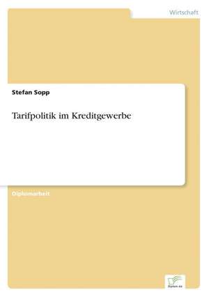 Tarifpolitik im Kreditgewerbe de Stefan Sopp