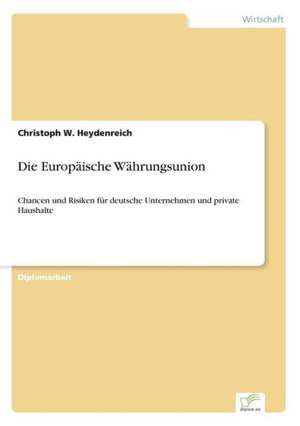 Die Europäische Währungsunion de Christoph W. Heydenreich