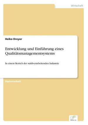 Entwicklung und Einführung eines Qualitätsmanagementsystems de Heiko Dreyer