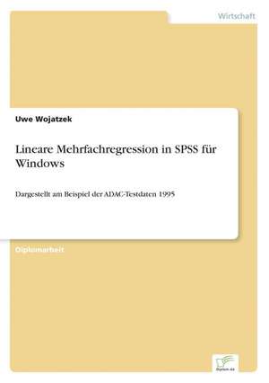 Lineare Mehrfachregression in SPSS für Windows de Uwe Wojatzek