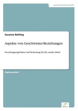 Aspekte von Geschwister-Beziehungen de Susanne Behling