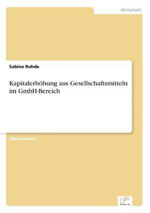 Kapitalerhöhung aus Gesellschaftsmitteln im GmbH-Bereich de Sabine Rohde