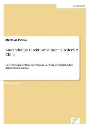 Ausländische Direktinvestitionen in der VR China de Matthias Putzke