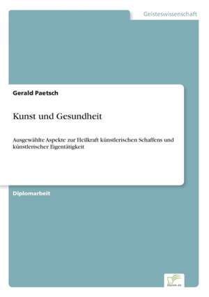 Kunst und Gesundheit de Gerald Paetsch