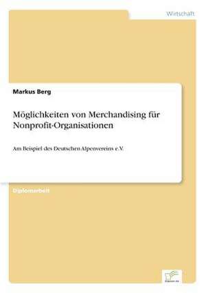 Möglichkeiten von Merchandising für Nonprofit-Organisationen de Markus Berg