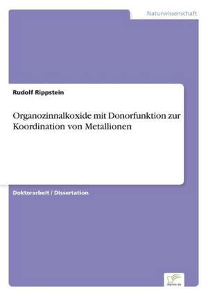 Organozinnalkoxide mit Donorfunktion zur Koordination von Metallionen de Rudolf Rippstein