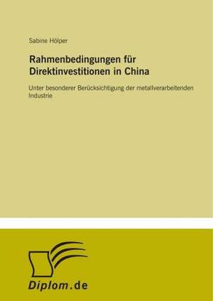 Rahmenbedingungen für Direktinvestitionen in China de Sabine Hölper