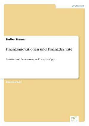 Finanzinnovationen und Finanzderivate de Steffen Bremer