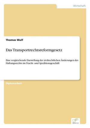 Das Transportrechtsreformgesetz de Thomas Wulf