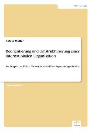 Reorientierung und Umstrukturierung einer internationalen Organisation de Katrin Müller