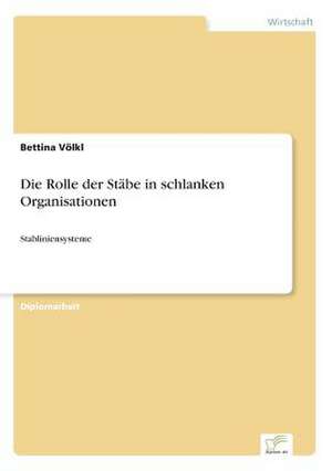 Die Rolle der Stäbe in schlanken Organisationen de Bettina Völkl