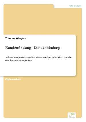 Kundenfindung - Kundenbindung de Thomas Wingen