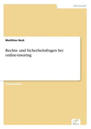 Rechts- und Sicherheitsfragen bei online-insuring de Matthias Heck