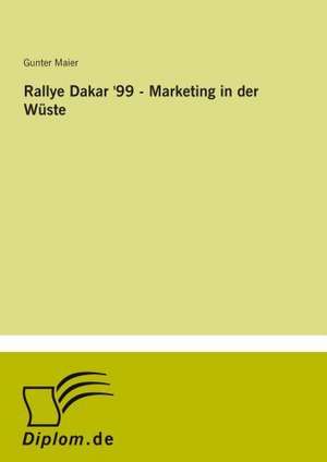 Rallye Dakar '99 - Marketing in der Wüste de Gunter Maier