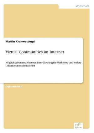 Virtual Communities im Internet de Martin Kranwetvogel