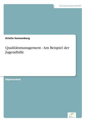 Qualitätsmanagement - Am Beispiel der Jugendhilfe de Kristin Sonnenberg